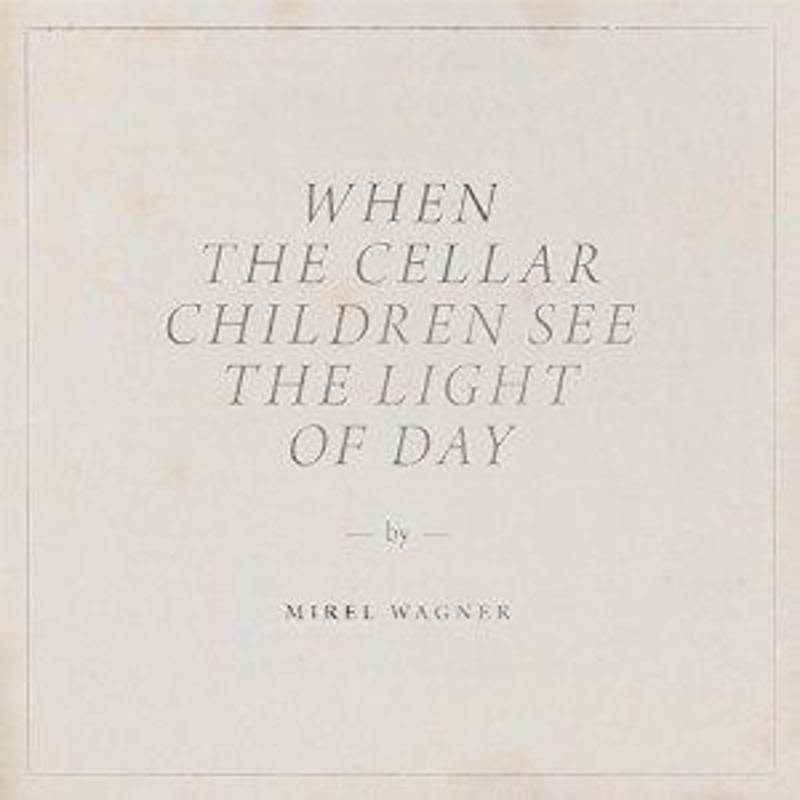 when-the-cellar-children-see-the-light-of-day When the Cellar Children See the Light of Day