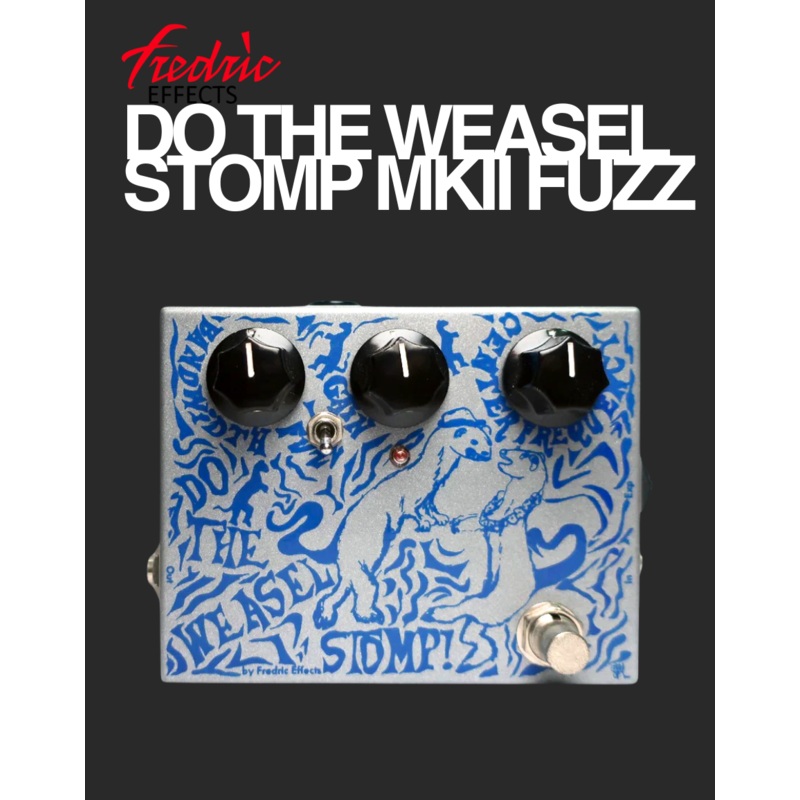 fredric-effects-do-the-weasel-stomp-mkii-fuzz Fredric Effects Do The Weasel Stomp MkII Fuzz