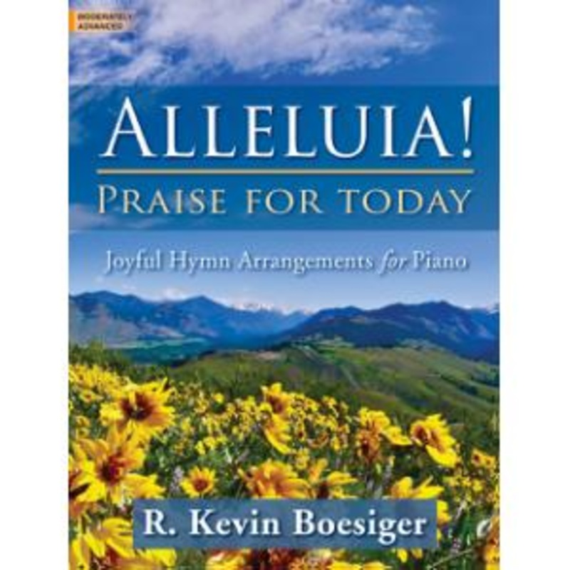 alleluia-praise-for-today-joyful-hymns-arrangements-for-piano Alleluia! Praise for Today: Joyful Hymns Arrangements for Piano