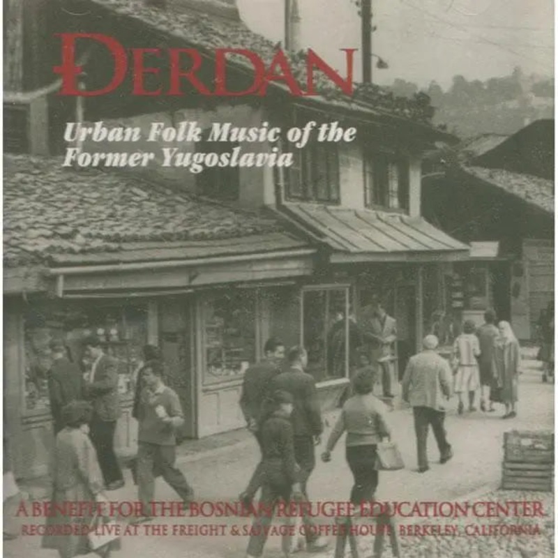 derdan-urban-folk-music-of-the-former-yugoslavia Derdan : Urban Folk Music of the Former Yugoslavia