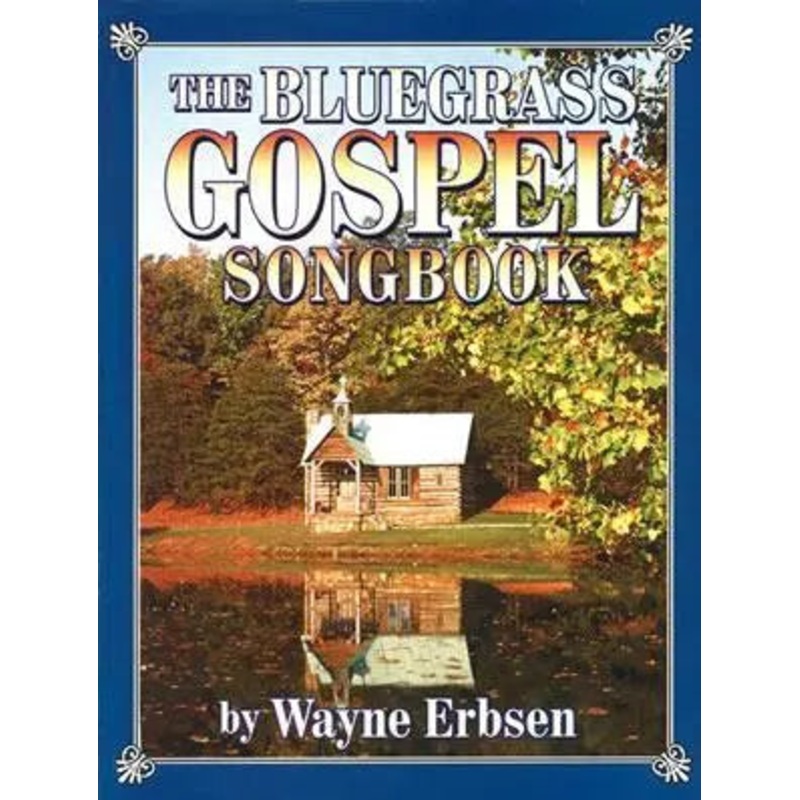 the-bluegrass-gospel-songbook The Bluegrass Gospel Songbook