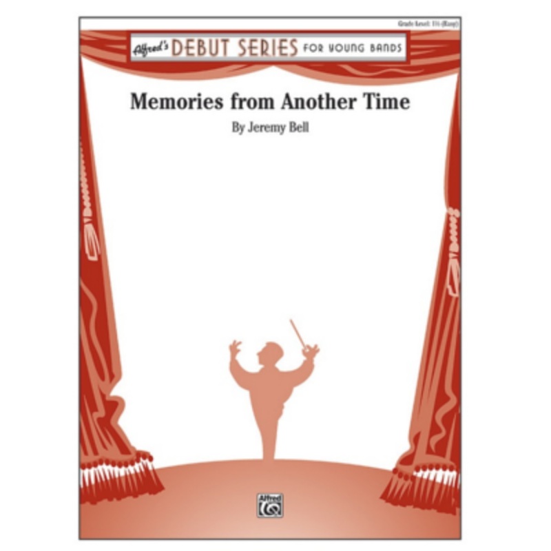 memories-from-another-time-jeremy-bell-concert-band-chart-grade-1-5 Memories from Another Time, Jeremy Bell Concert Band Chart Grade 1.5