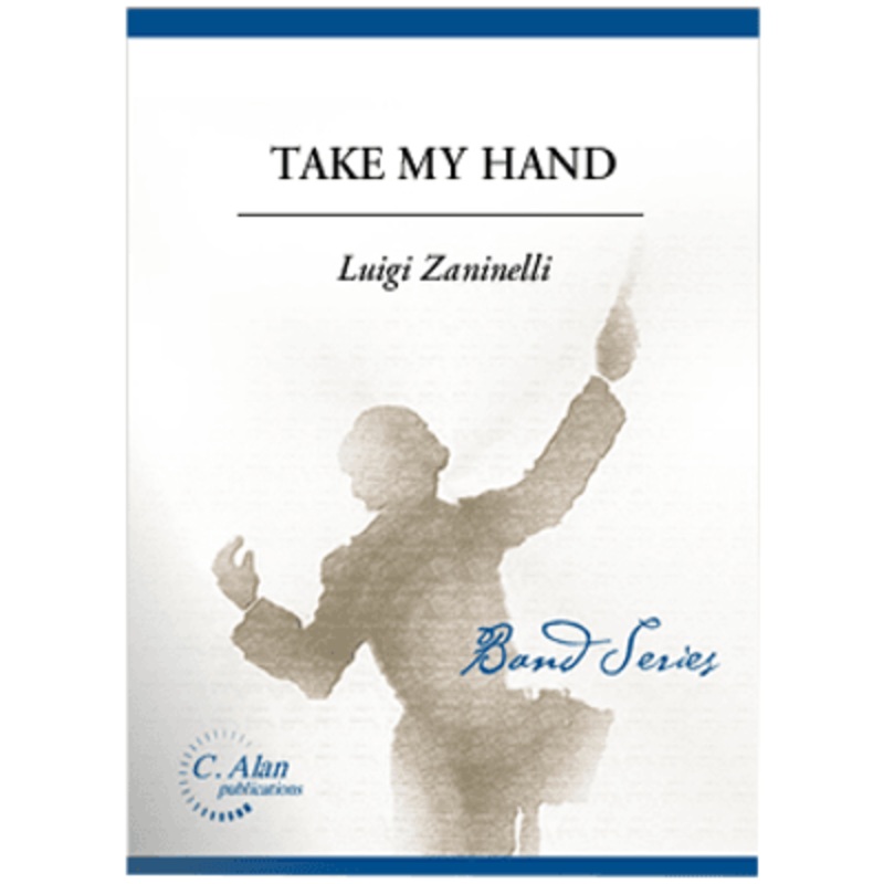 take-my-hand-luigi-zaninelli-concert-band-chart-grade-3 Take My Hand, Luigi Zaninelli Concert Band Chart Grade 3
