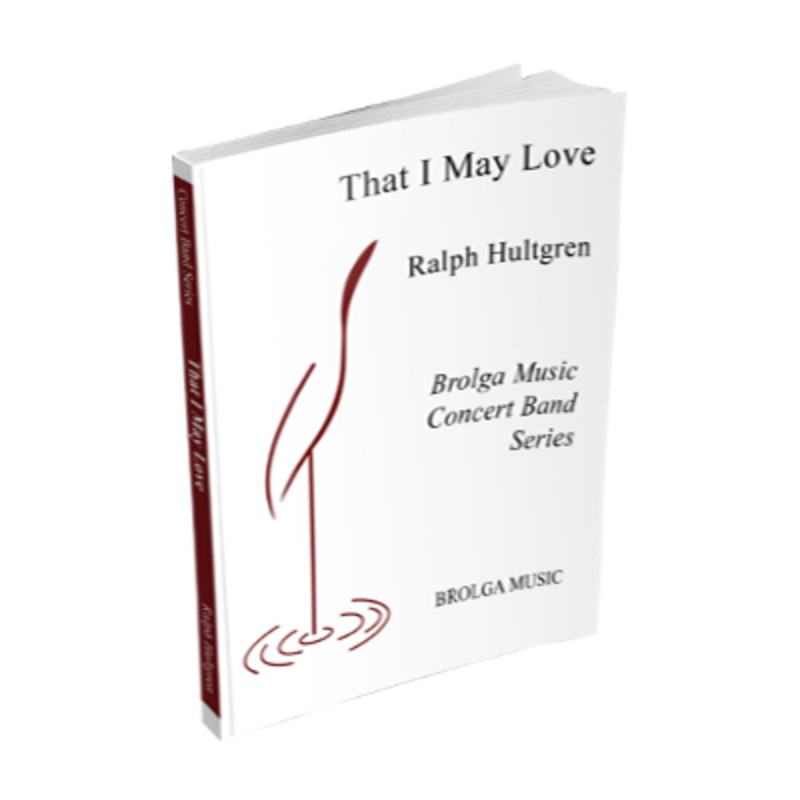 that-i-may-love-ralph-hultgren-concert-band-chart-grade-3 That I May Love, Ralph Hultgren Concert Band Chart Grade 3