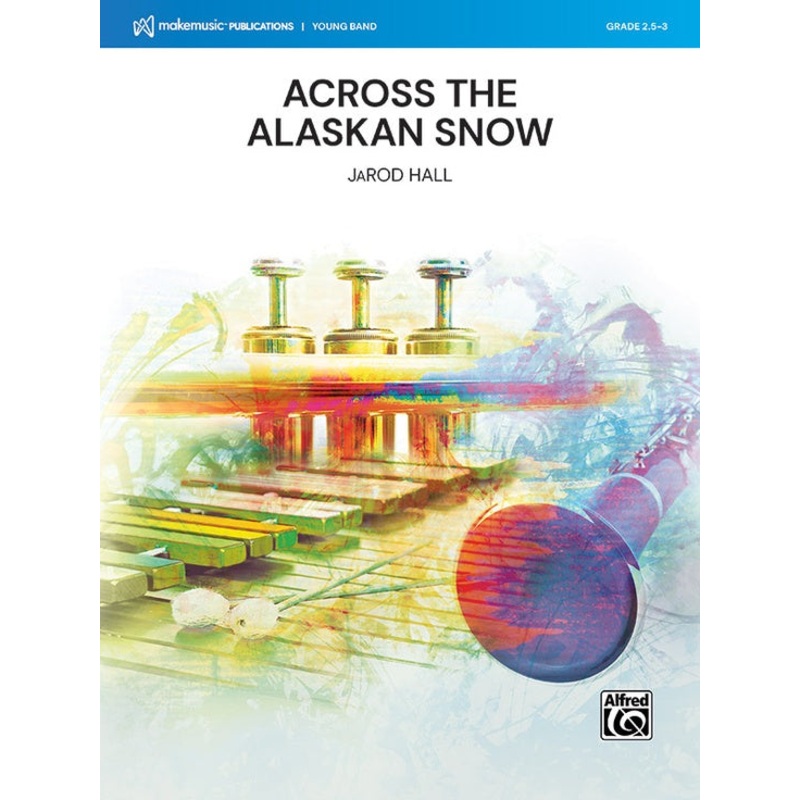 across-the-alaskan-snow-concert-band-grade-2-5-3 Across the Alaskan Snow, Concert Band, Grade 2.5-3