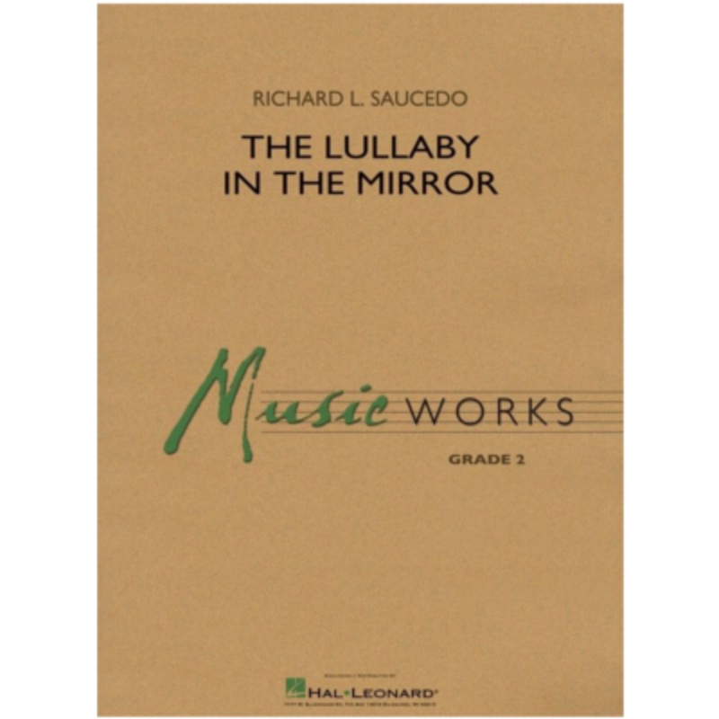 the-lullaby-in-the-mirror-richard-l-saucedo-concert-band-chart-grade-2 The Lullaby in the Mirror, Richard L. Saucedo Concert Band Chart Grade 2
