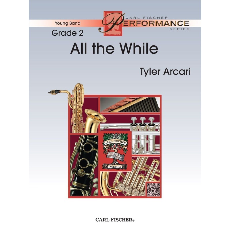 all-the-while-tyler-arcari-concert-band-grade-2 All the While, Tyler Arcari Concert Band Grade 2