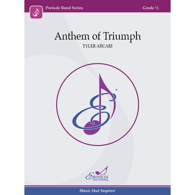 anthem-of-triumph-tyler-arcari-concert-band-grade-0-5 Anthem of Triumph, Tyler Arcari Concert Band Grade 0.5
