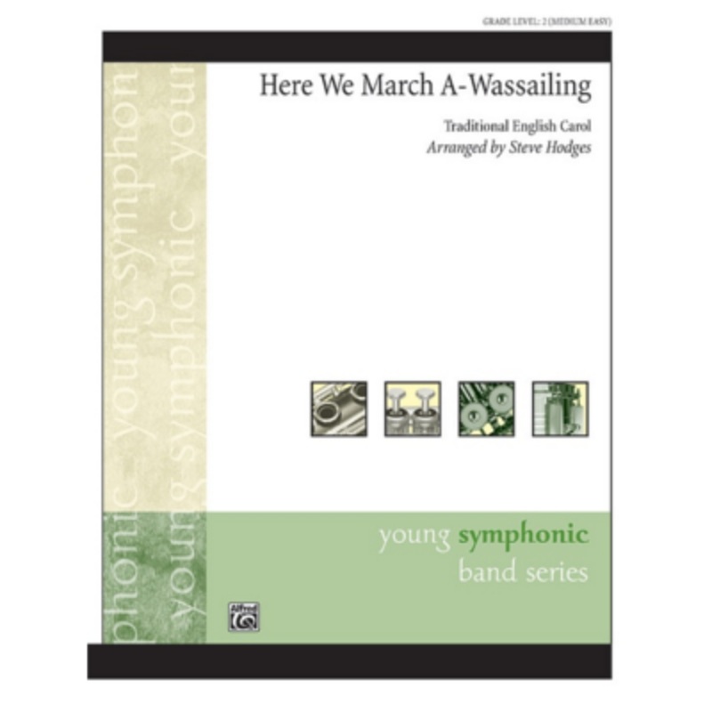 here-we-march-a-wassailing-steve-hodges-concert-band-chart-grade-2 Here We March A-Wassailing, Steve Hodges Concert Band Chart Grade 2