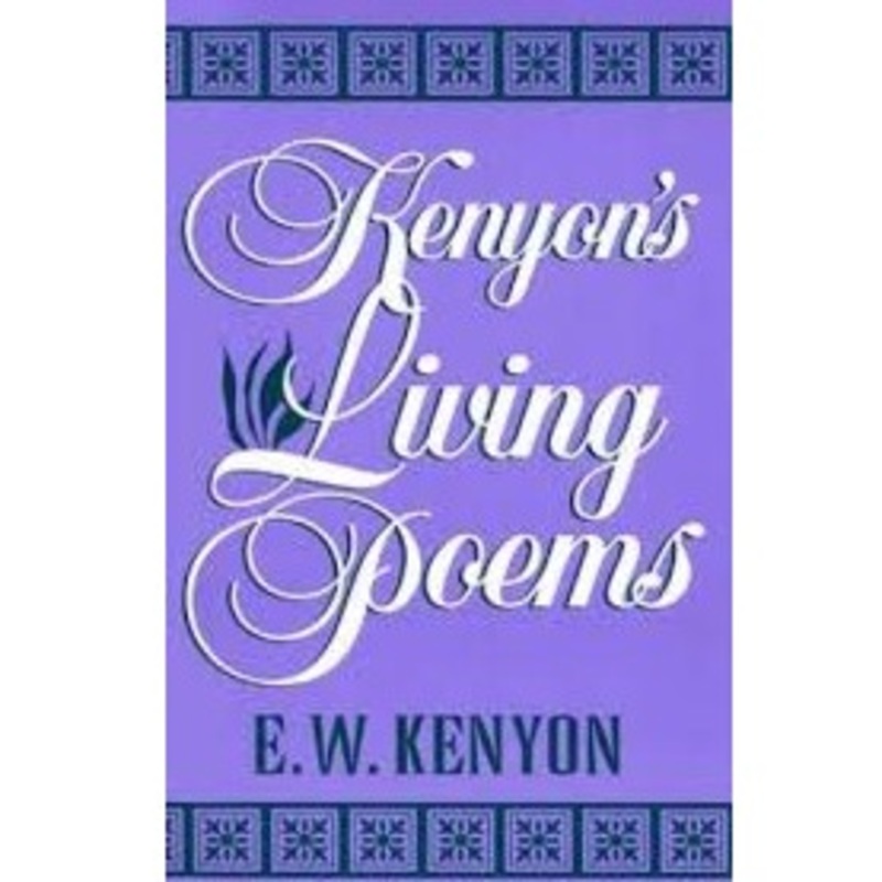 book-kenyon-s-living-poems-e-w-kenyon Book - Kenyon's Living Poems - E. W. Kenyon