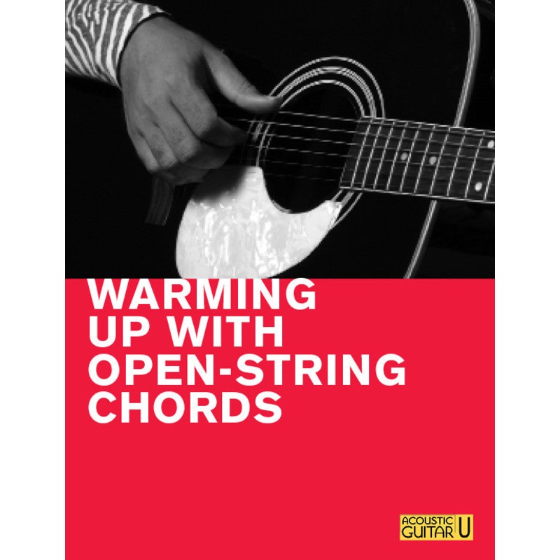 the-5-minute-lesson-warming-up-with-open-string-chords The 5-Minute Lesson: Warming Up with Open-String Chords
