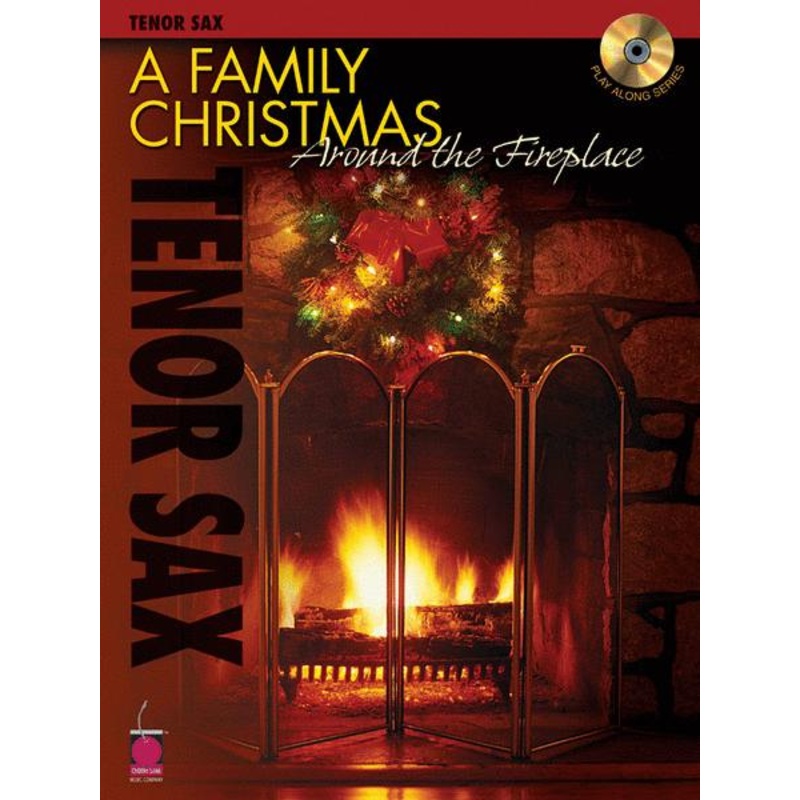 a-family-christmas-around-the-fireplace-tenor-sax-with-play-along-cd A Family Christmas Around the Fireplace - Tenor Sax with Play Along CD