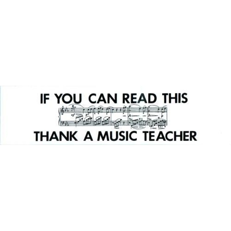 if-you-can-read-this-thank-a-music-teacher-bumper-sticker If You Can Read This Thank A Music Teacher Bumper Sticker