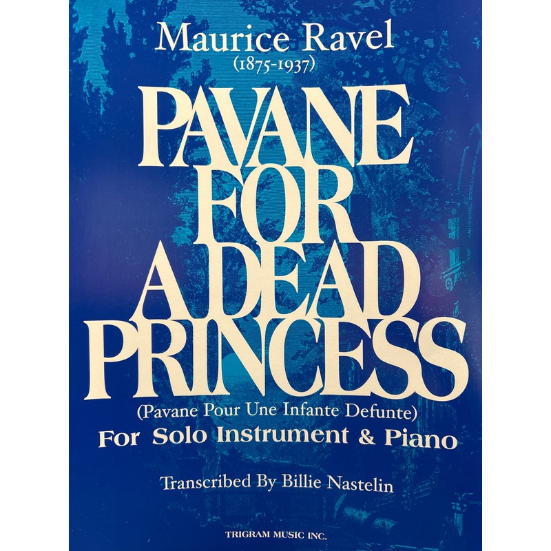 pavane-for-a-dead-princess-for-solo-instrument-piano-ravel-transcribed-by-nastelin Pavane for a Dead Princess - For Solo Instrument & Piano - Ravel/Transcribed by Nastelin