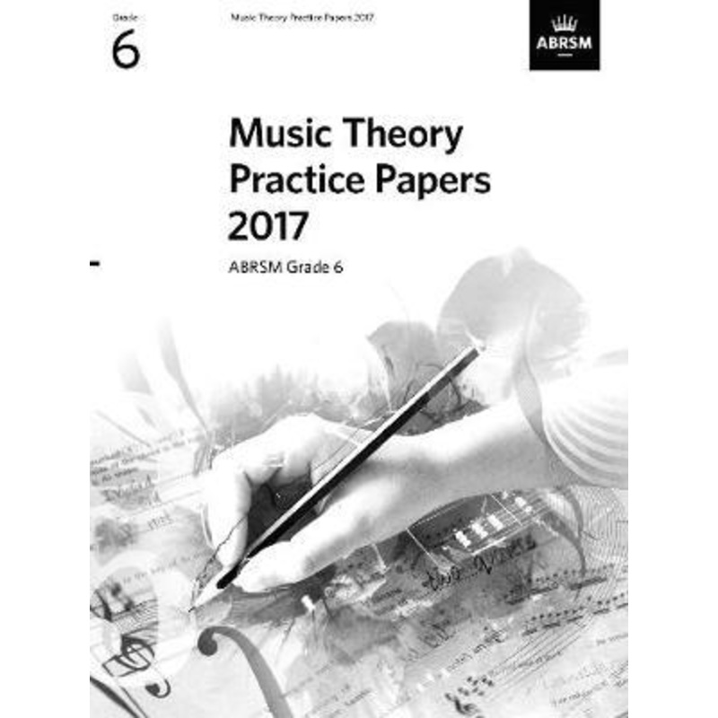 2017-music-theory-practice-paper-g6 2017 Music Theory Practice Paper - G6