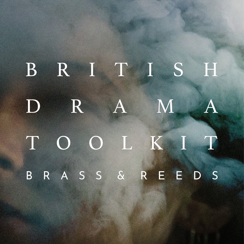 british-drama-toolkit-brass-and-reeds British Drama Toolkit: Brass and Reeds